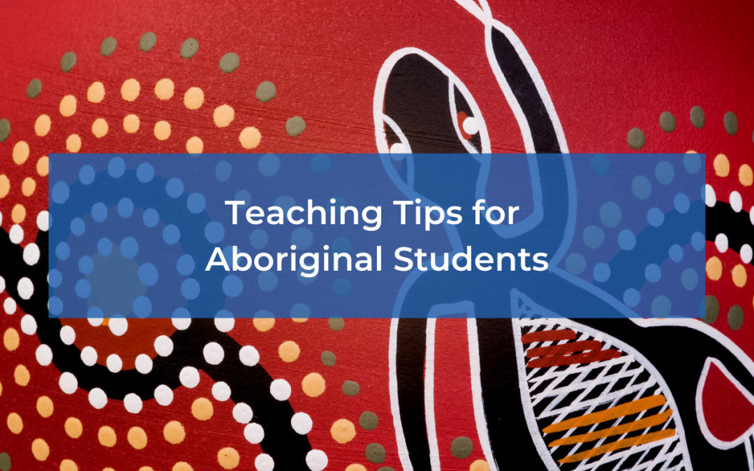 Teaching Tips for Aboriginal Students
